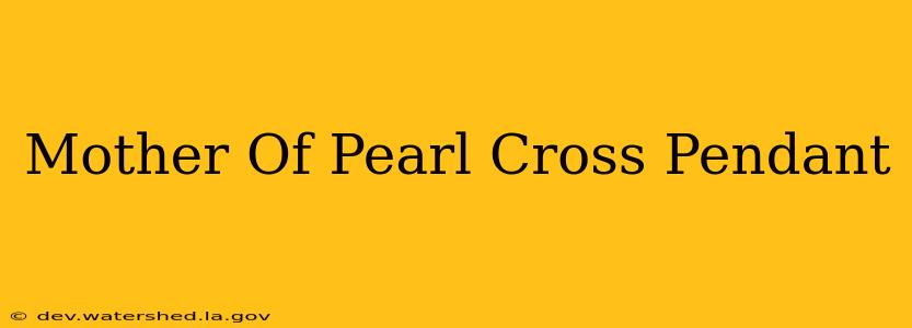 mother of pearl cross pendant