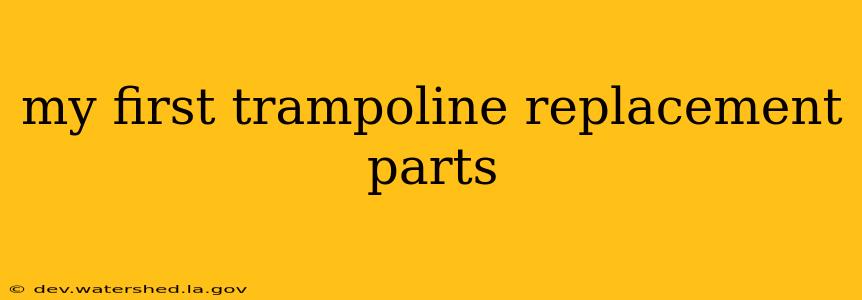 my first trampoline replacement parts
