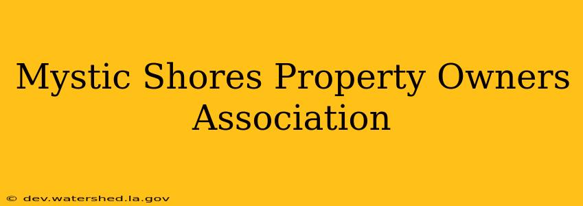 mystic shores property owners association