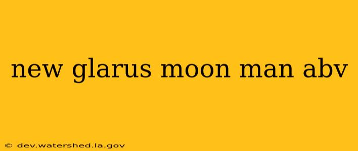new glarus moon man abv