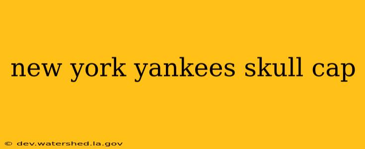 new york yankees skull cap