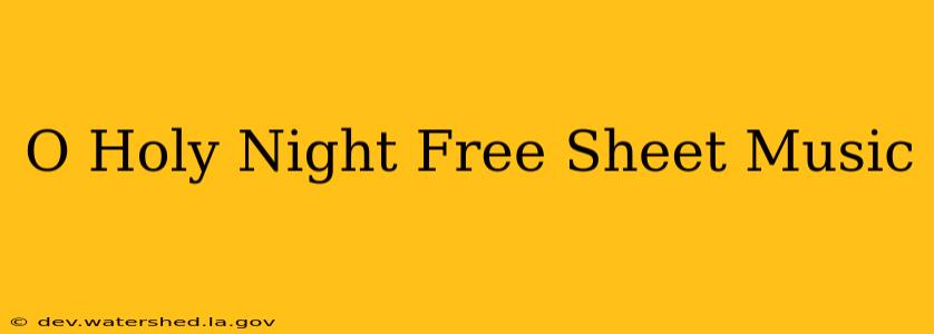 o holy night free sheet music