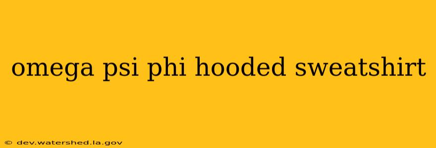 omega psi phi hooded sweatshirt