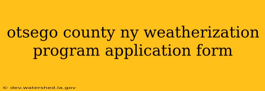 otsego county ny weatherization program application form