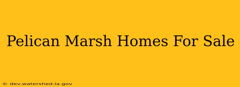 pelican marsh homes for sale
