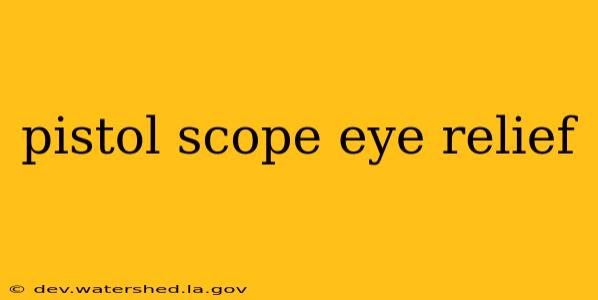 pistol scope eye relief