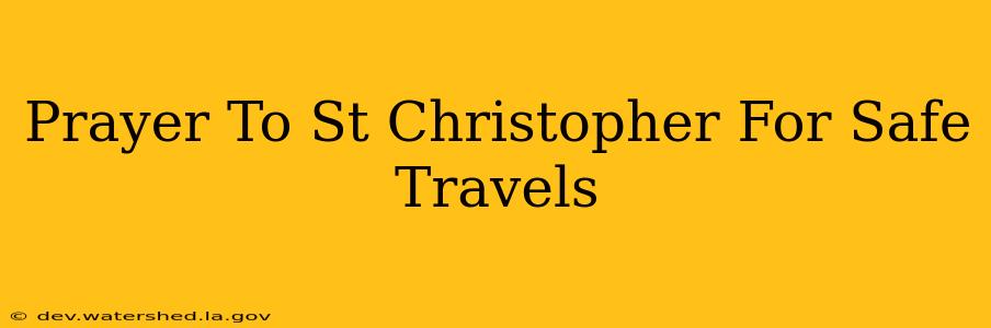prayer to st christopher for safe travels