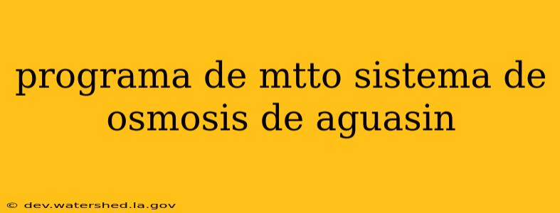 programa de mtto sistema de osmosis de aguasin