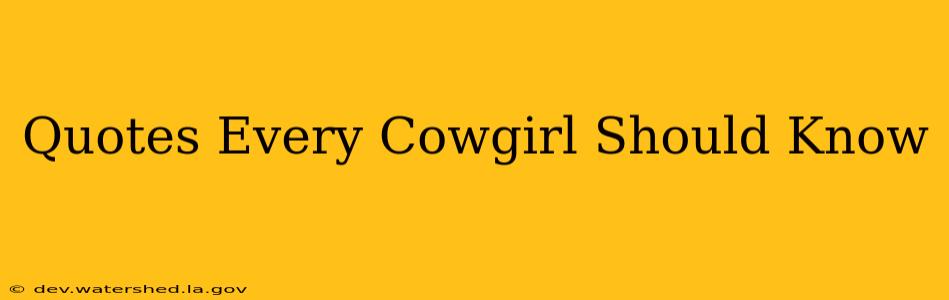 Quotes Every Cowgirl Should Know