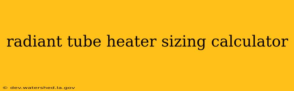 radiant tube heater sizing calculator