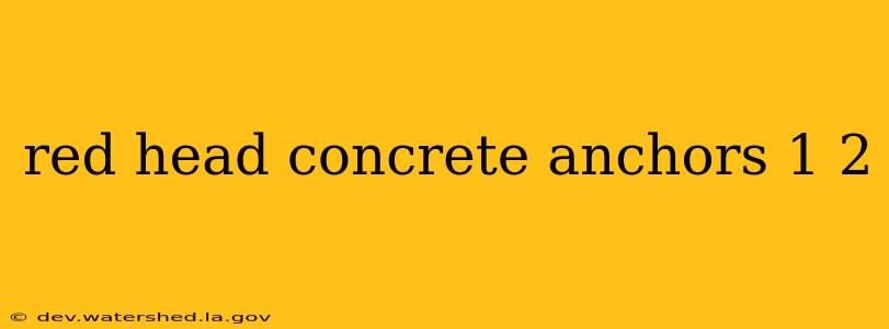 red head concrete anchors 1 2