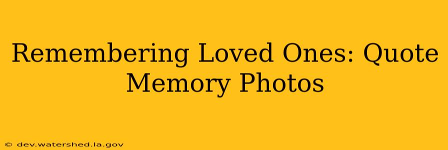 Remembering Loved Ones: Quote Memory Photos