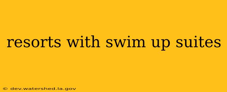 resorts with swim up suites