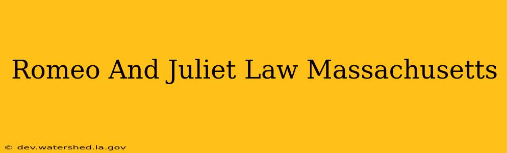 romeo and juliet law massachusetts