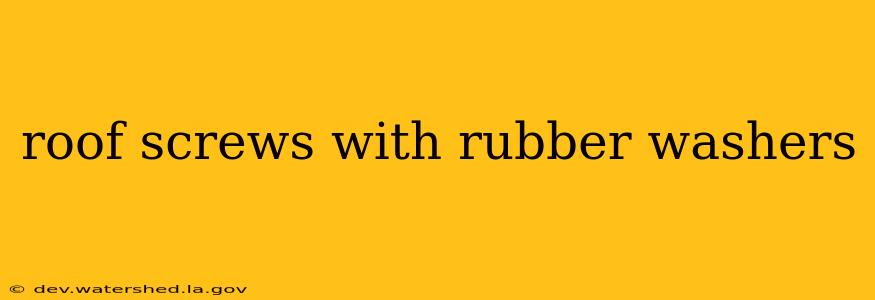 roof screws with rubber washers