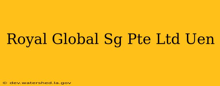 royal global sg pte ltd uen