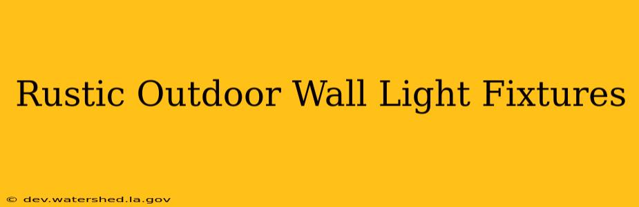 rustic outdoor wall light fixtures