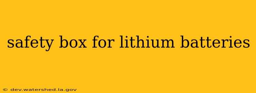 safety box for lithium batteries