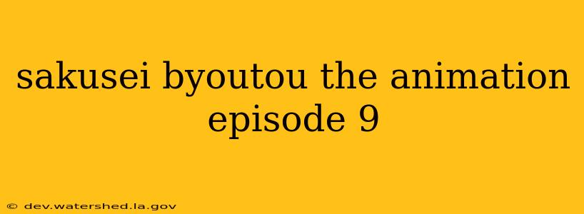 sakusei byoutou the animation episode 9