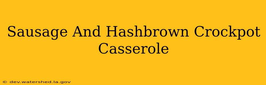 sausage and hashbrown crockpot casserole