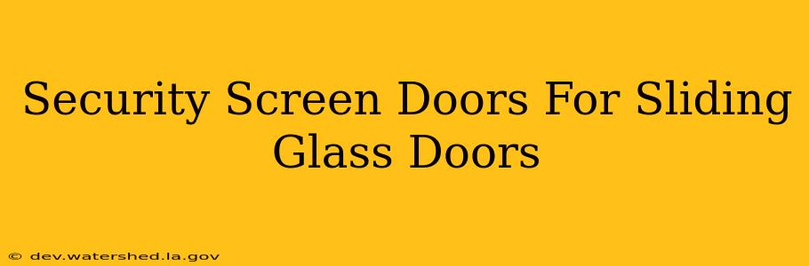security screen doors for sliding glass doors