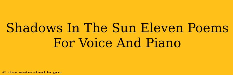 shadows in the sun: eleven poems for voice and piano