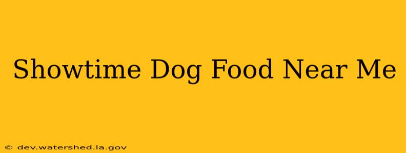 showtime dog food near me