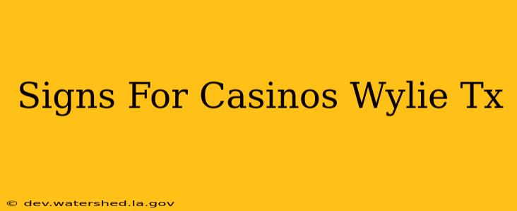 signs for casinos wylie tx