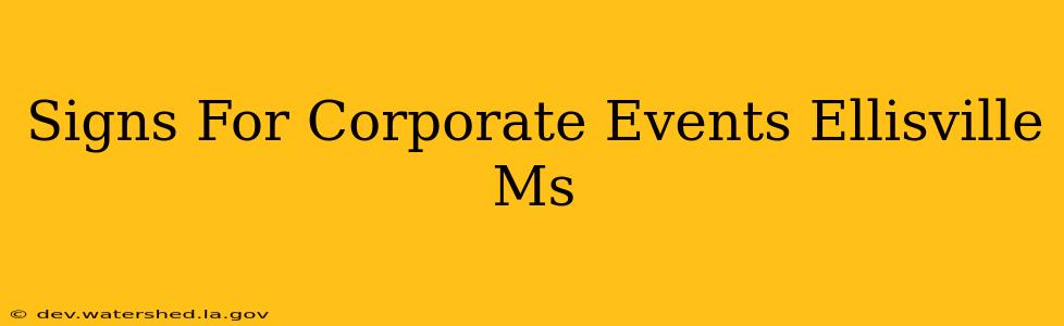 signs for corporate events ellisville ms