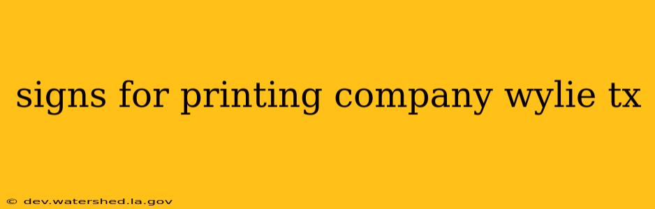signs for printing company wylie tx