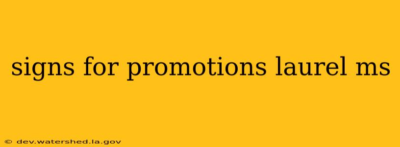 signs for promotions laurel ms