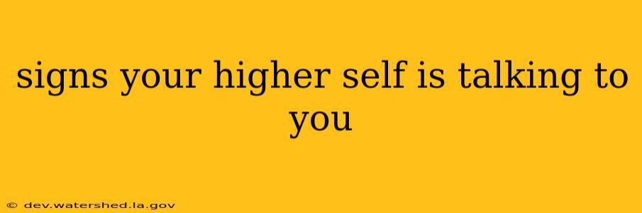 signs your higher self is talking to you