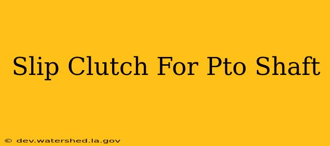 slip clutch for pto shaft