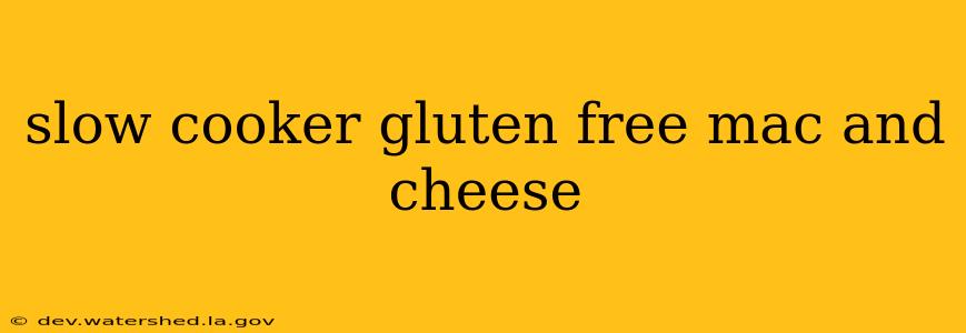 slow cooker gluten free mac and cheese