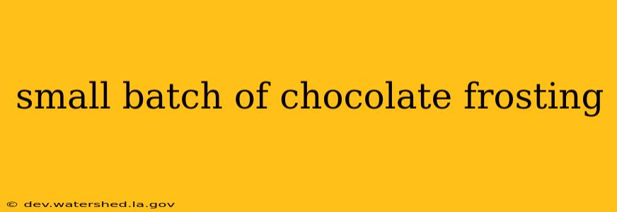 small batch of chocolate frosting