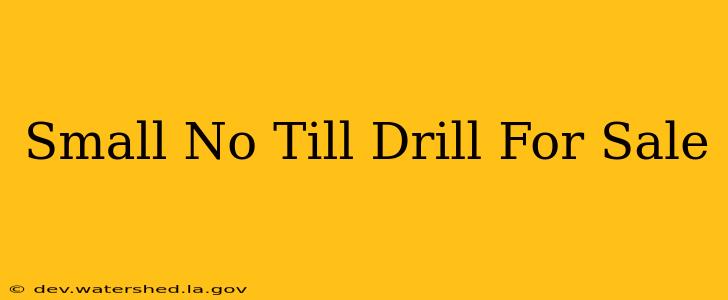 small no till drill for sale