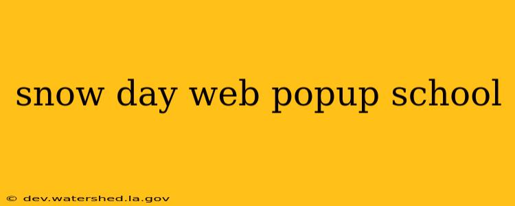 snow day web popup school
