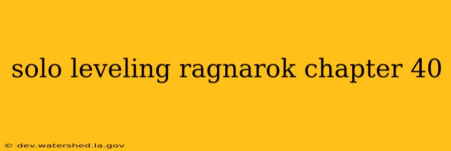 solo leveling ragnarok chapter 40