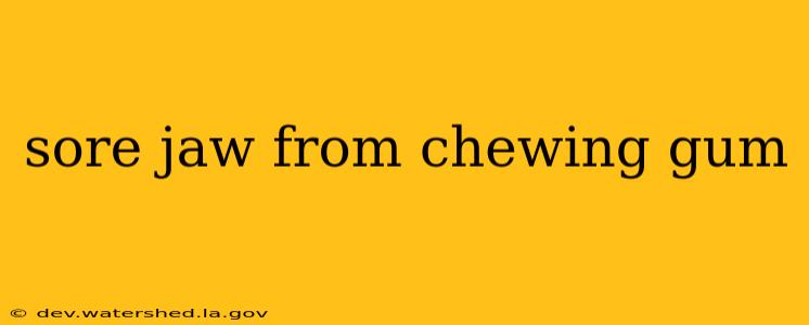 sore jaw from chewing gum