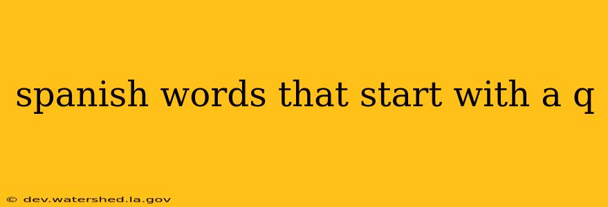 spanish words that start with a q
