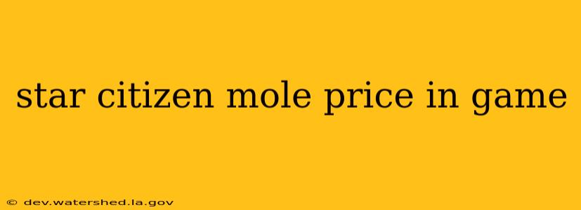 star citizen mole price in game