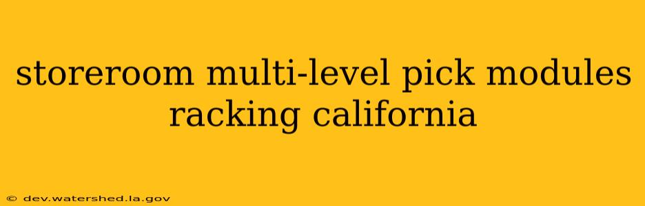storeroom multi-level pick modules racking california