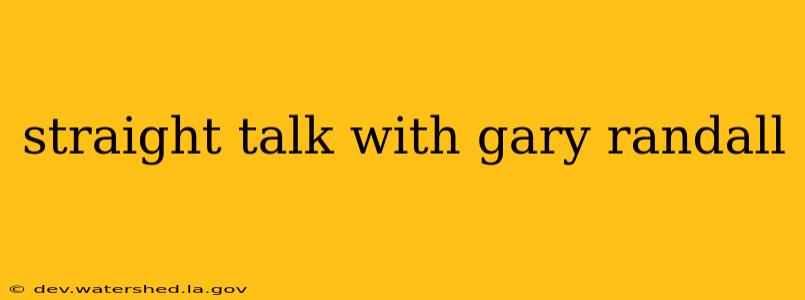 straight talk with gary randall