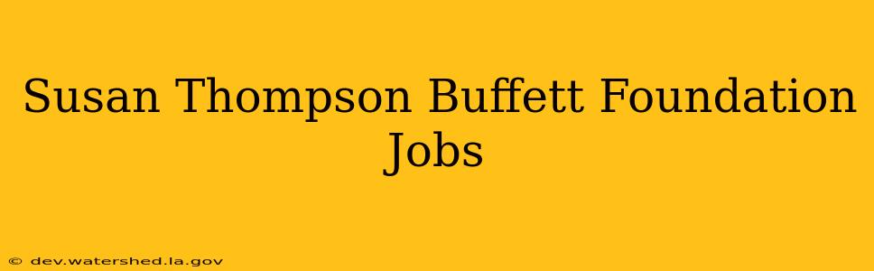 susan thompson buffett foundation jobs
