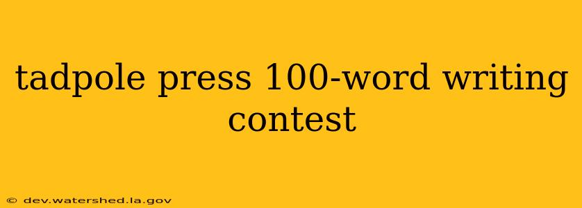 tadpole press 100-word writing contest