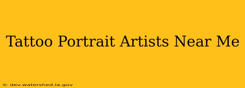 tattoo portrait artists near me
