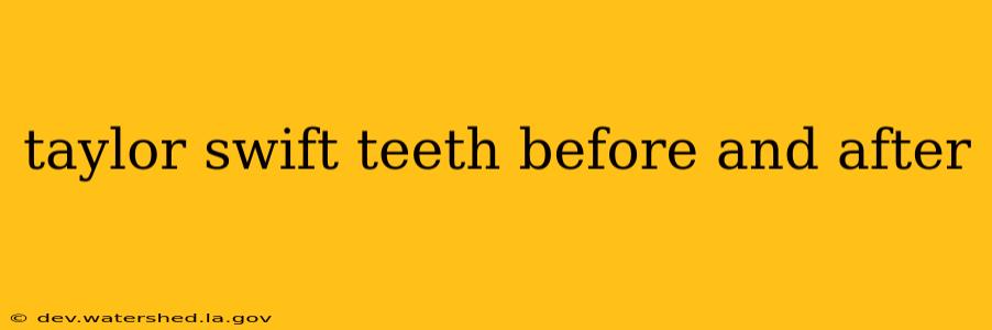 taylor swift teeth before and after