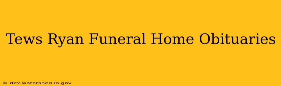 tews ryan funeral home obituaries
