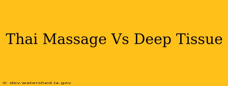 thai massage vs deep tissue