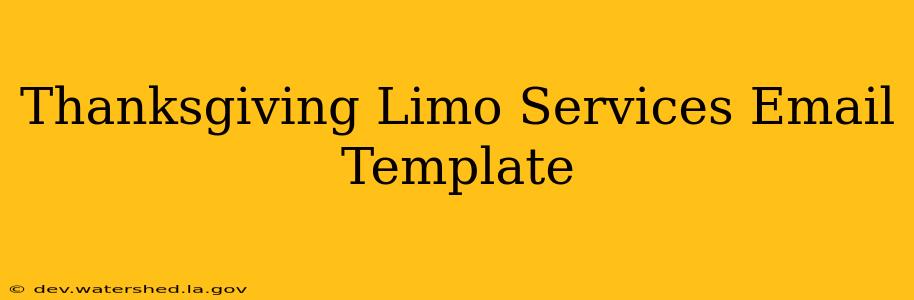 thanksgiving limo services email template